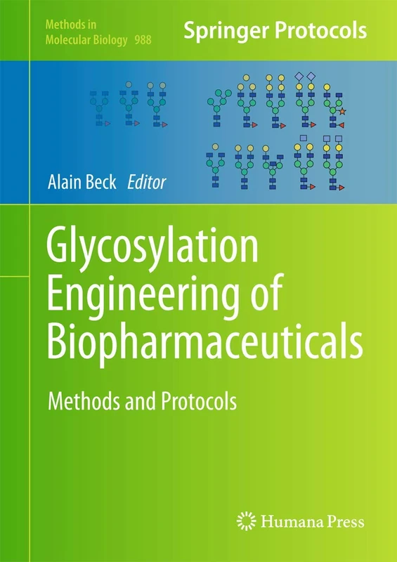 Glycosylation Engineering of Biopharmaceuticals: Methods and Protocols: 988 (Methods in Molecular Biology, 988)