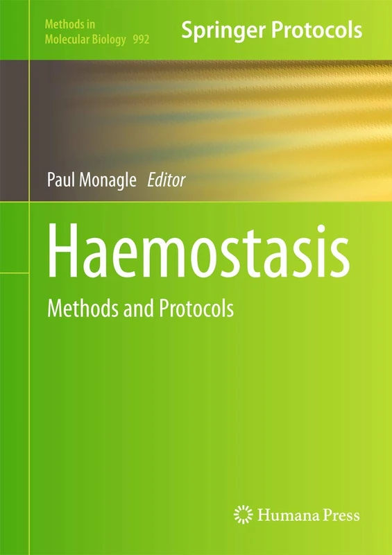 Haemostasis: Methods and Protocols: 992 (Methods in Molecular Biology, 992)