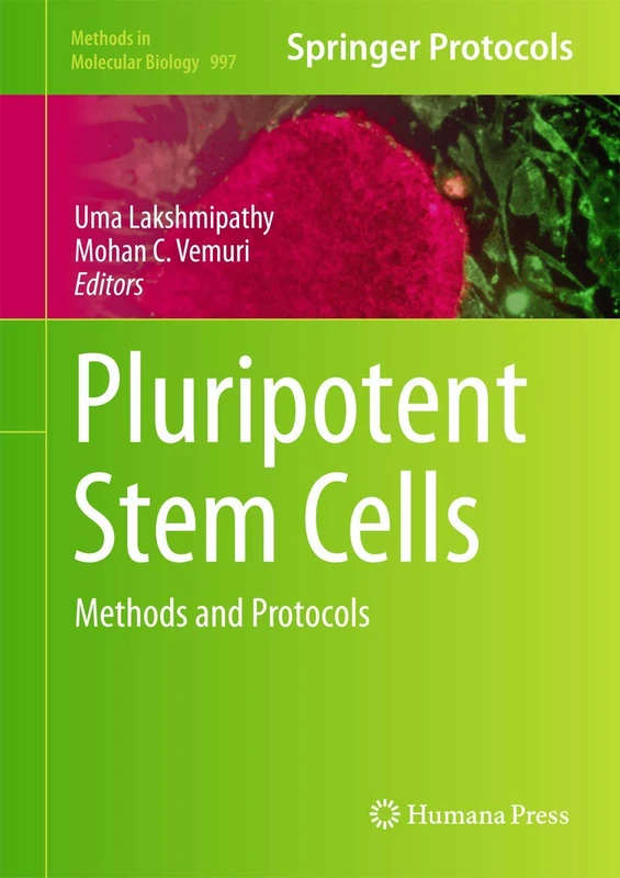 Pluripotent Stem Cells: Methods and Protocols: 997 (Methods in Molecular Biology, 997)