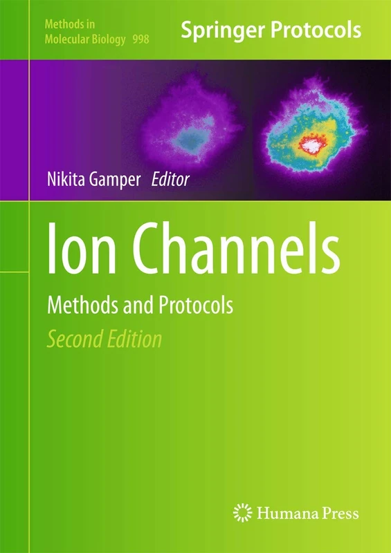 Ion Channels: Methods and Protocols: 998 (Methods in Molecular Biology, 998)
