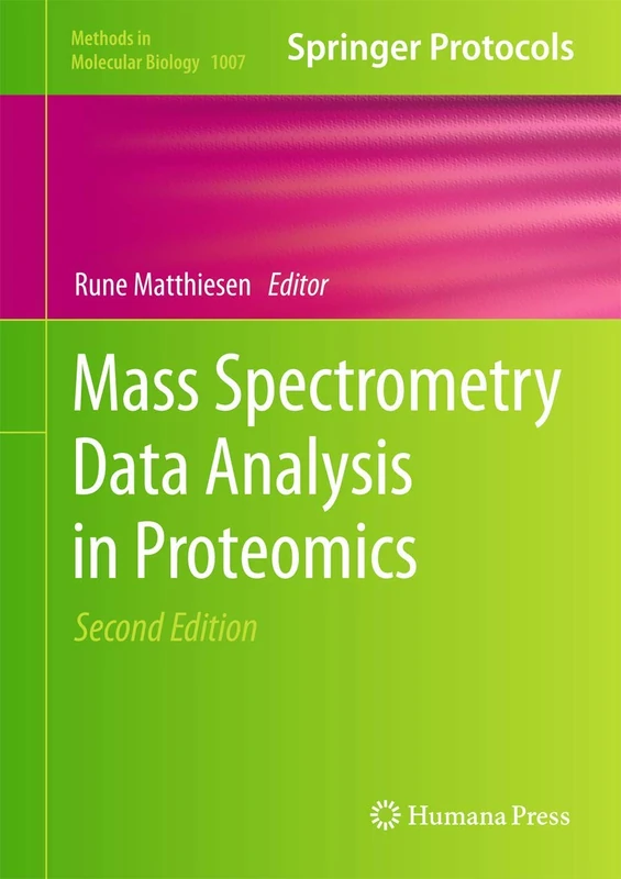 Mass Spectrometry Data Analysis in Proteomics: 1007 (Methods in Molecular Biology, 1007)