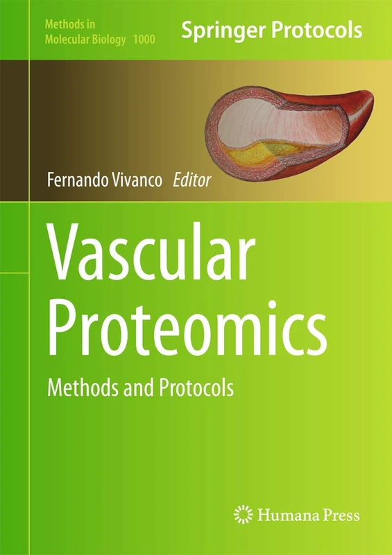 Vascular Proteomics: Methods and Protocols: 1000 (Methods in Molecular Biology, 1000)