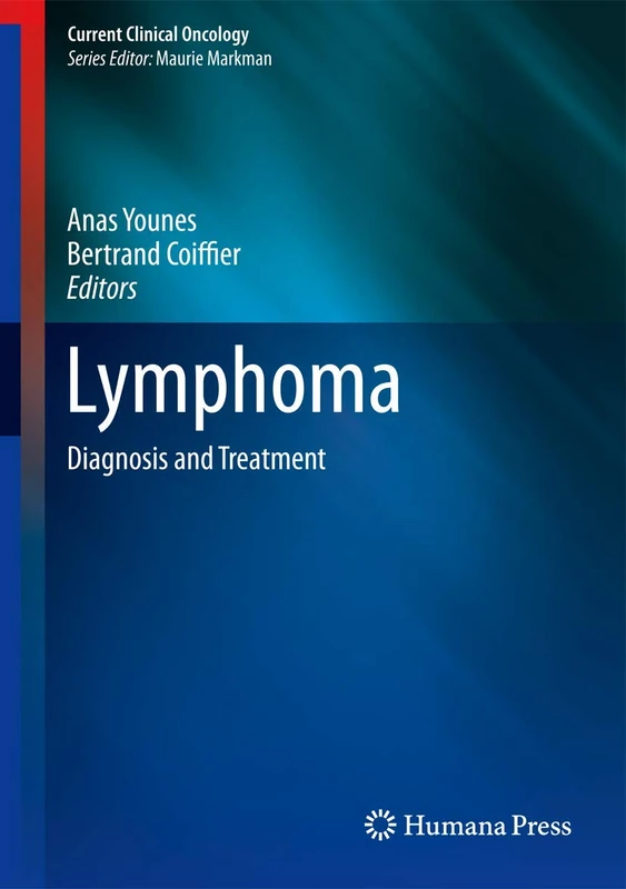 Lymphoma: Diagnosis and Treatment: 43 (Current Clinical Oncology, 43)