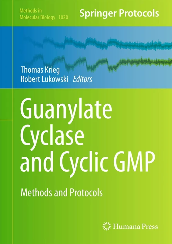 Guanylate Cyclase and Cyclic GMP: Methods and Protocols: 1020 (Methods in Molecular Biology, 1020)
