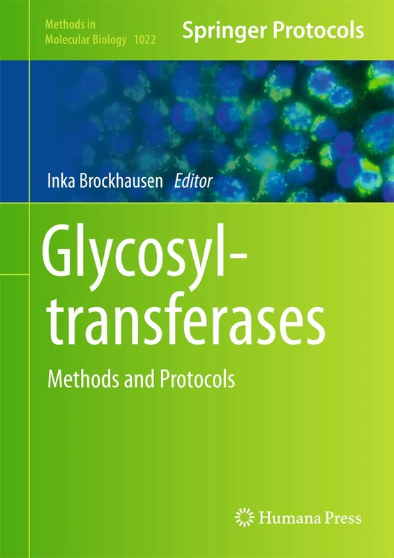 Glycosyltransferases: Methods and Protocols: 1022 (Methods in Molecular Biology, 1022)