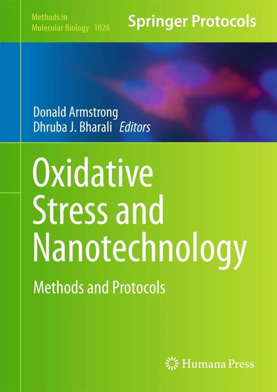 Oxidative Stress and Nanotechnology: Methods and Protocols: 1028 (Methods in Molecular Biology, 1028)