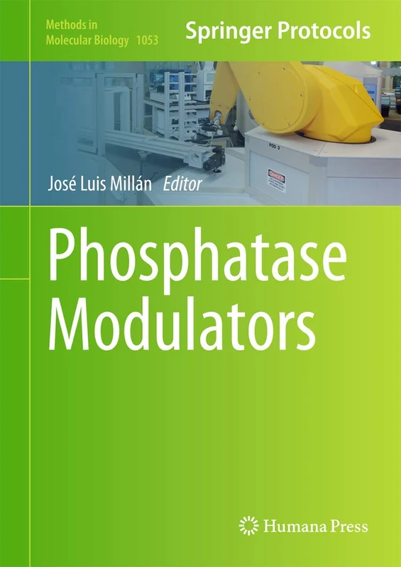 Phosphatase Modulators: 1053 (Methods in Molecular Biology, 1053)