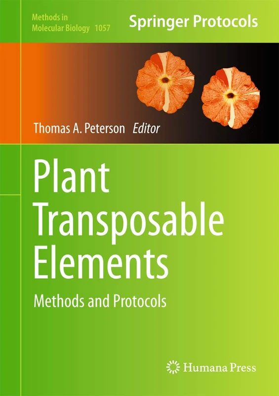 Plant Transposable Elements: Methods and Protocols: 1057 (Methods in Molecular Biology, 1057)