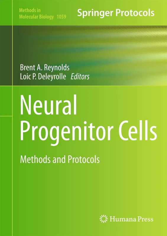 Neural Progenitor Cells: Methods and Protocols: 1059 (Methods in Molecular Biology, 1059)
