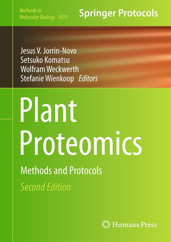 Plant Proteomics: Methods and Protocols: 1072 (Methods in Molecular Biology, 1072)
