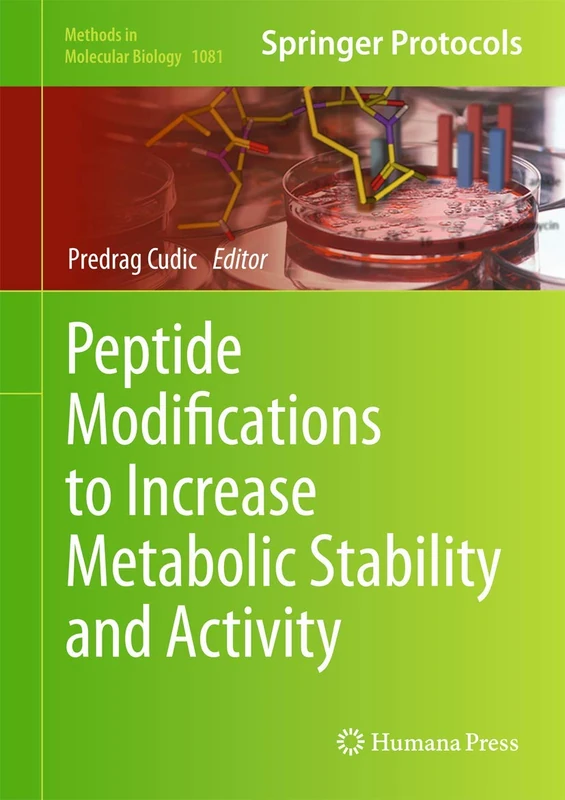 Peptide Modifications to Increase Metabolic Stability and Activity: 1081 (Methods in Molecular Biology, 1081)