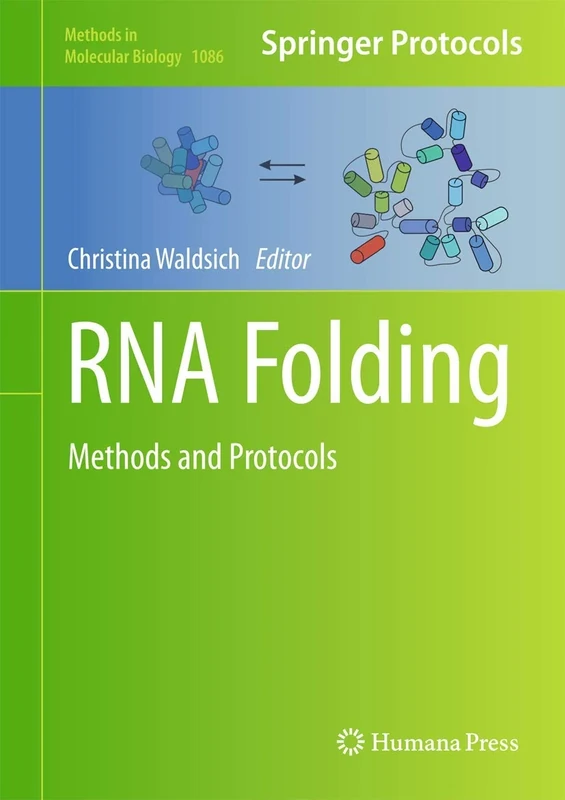 RNA Folding: Methods and Protocols: 1086 (Methods in Molecular Biology, 1086)