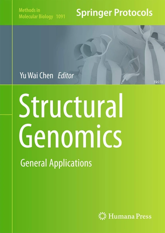 Structural Genomics: General Applications: 1091 (Methods in Molecular Biology, 1091)