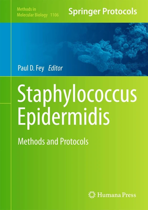Staphylococcus Epidermidis: Methods and Protocols: 1106 (Methods in Molecular Biology, 1106)