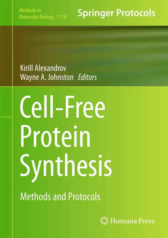 Cell-Free Protein Synthesis: Methods and Protocols: 1118 (Methods in Molecular Biology, 1118)