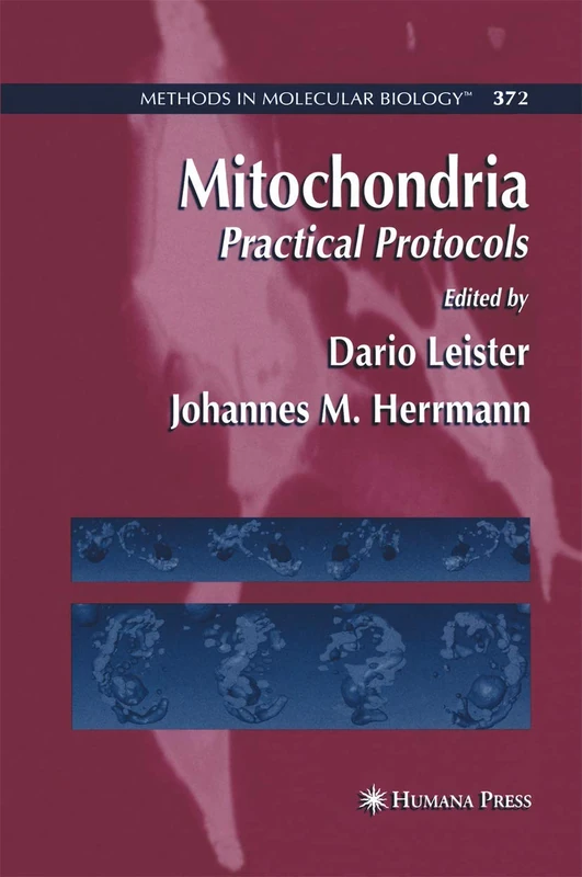 Mitochondria: Practical Protocols: 372 (Methods in Molecular Biology, 372)