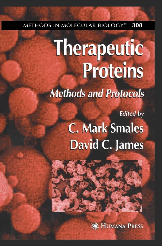 Humana Therapeutic Proteins: Methods and Protocols: 308