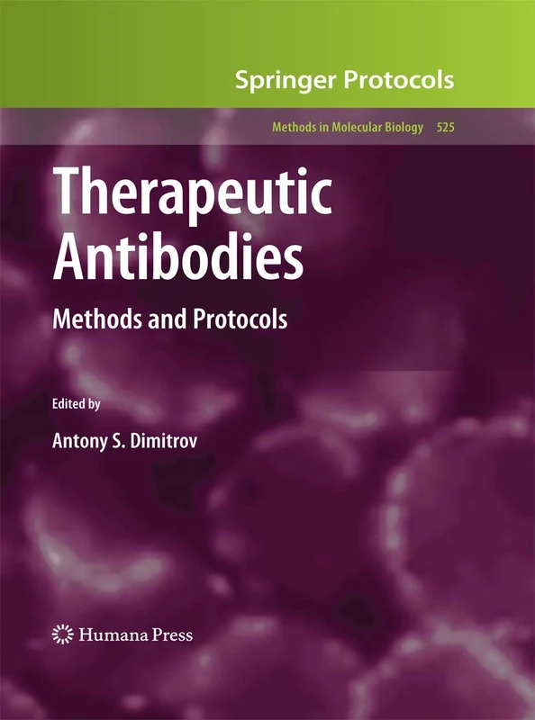 Therapeutic Antibodies: Methods and Protocols: 525 (Methods in Molecular Biology, 525)