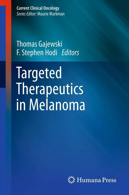 Targeted Therapeutics in Melanoma (Current Clinical Oncology)