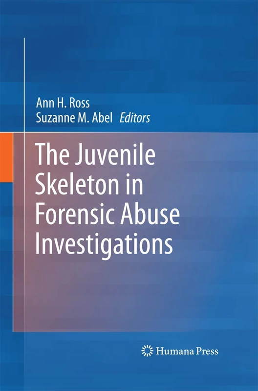 The Juvenile Skeleton in Forensic Abuse Investigations