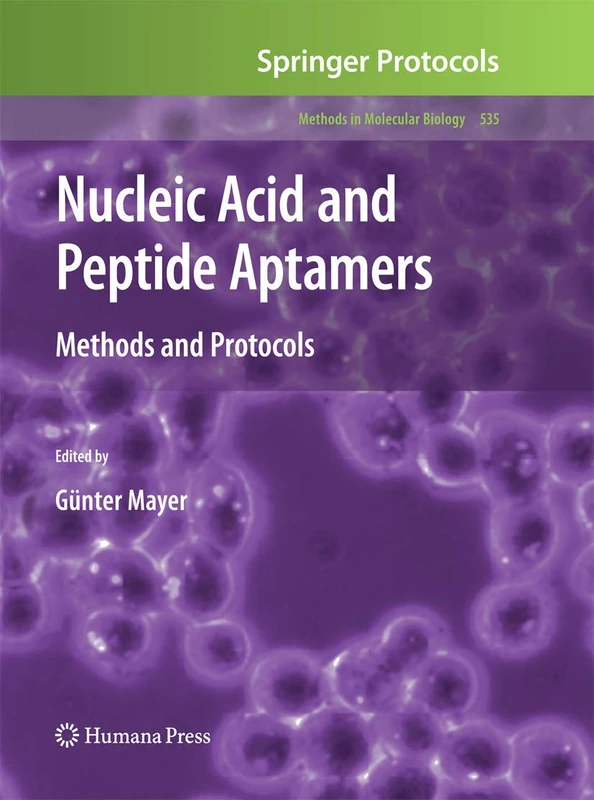Nucleic Acid and Peptide Aptamers: Methods and Protocols: 535 (Methods in Molecular Biology, 535)