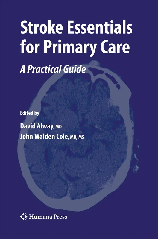 Stroke Essentials for Primary Care: A Practical Guide (Current Clinical Practice)