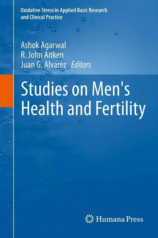 Studies on Men's Health and Fertility (Oxidative Stress in Applied Basic Research and Clinical Practice)
