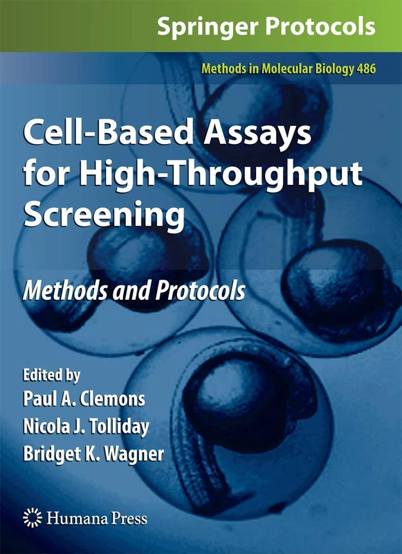 Cell-Based Assays for High-Throughput Screening: Methods and Protocols: 486 (Methods in Molecular Biology, 486)