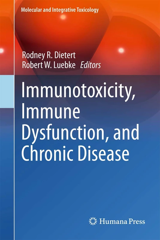Immunotoxicity, Immune Dysfunction, and Chronic Disease (Molecular and Integrative Toxicology)