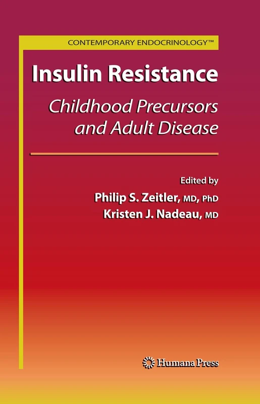 Insulin Resistance: Childhood Precursors and Adult Disease (Contemporary Endocrinology)