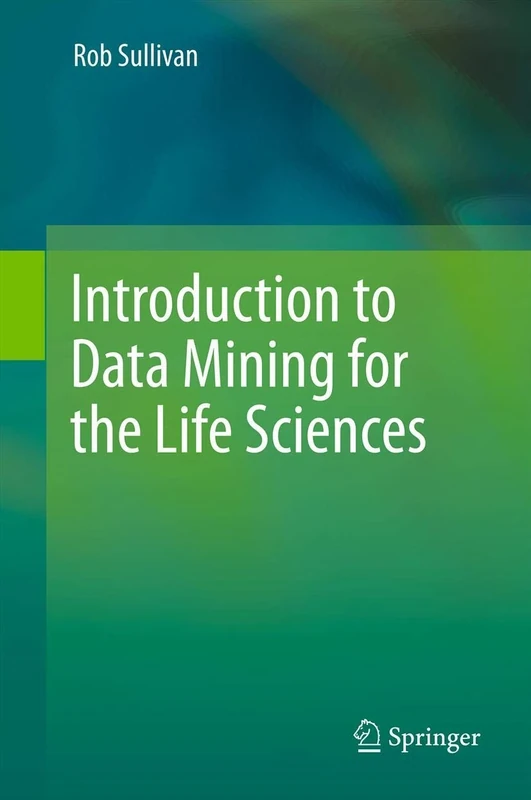 Introduction to Data Mining for the Life Sciences