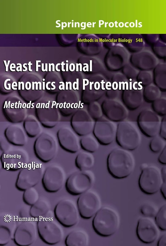Yeast Functional Genomics and Proteomics: Methods and Protocols: 548 (Methods in Molecular Biology, 548)