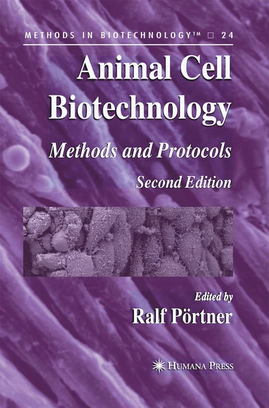 Animal Cell Biotechnology: Methods and Protocols: 24 (Methods in Biotechnology, 24)