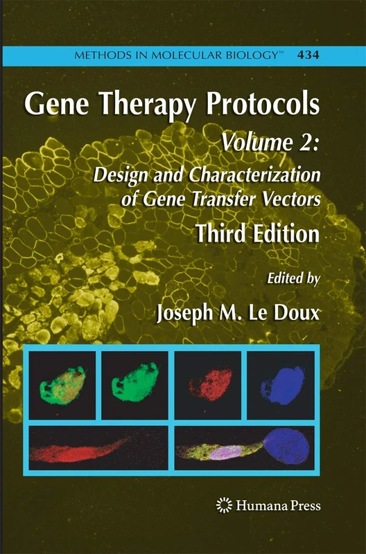Gene Therapy Protocols: Volume 2: Design and Characterization of Gene Transfer Vectors: 434 (Methods in Molecular Biology, 434)