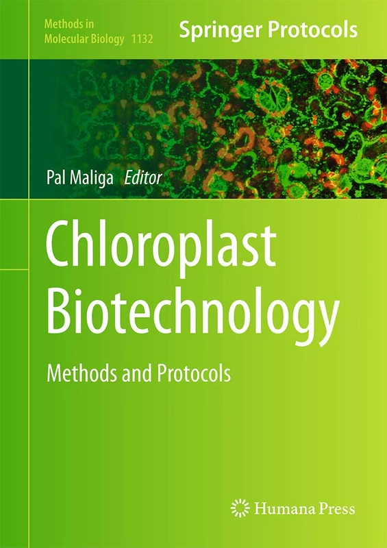 Humana Chloroplast Biotechnology: Methods and Protocols 1132