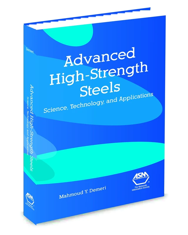 Advanced High-Strength Steels: Science, Technology and Applications