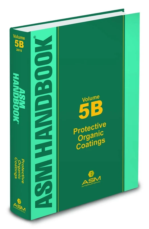 ASM Handbook: Volume 5b: Protective Organic Coatings