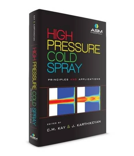 High Pressure Cold Spray: Principles and Applications