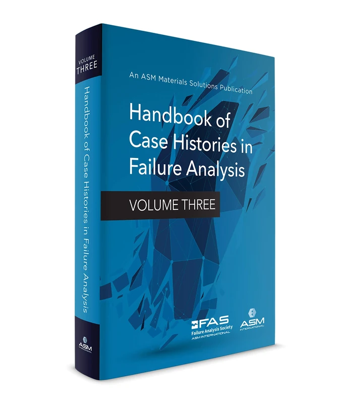 Handbook of Case Histories in Failure Analysis, Volume 3: Volume Three
