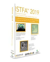 ISTFA 2019: Proceedings from the 45th International Symposium for Testing and Failure Analysis