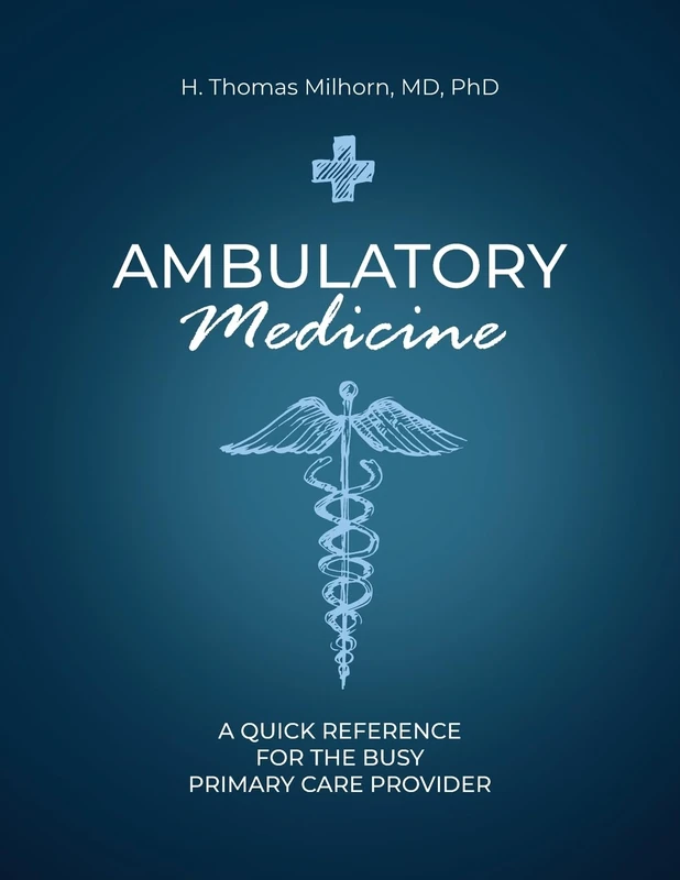 Ambulatory Medicine: A Quick Reference for the Busy Primary Care Provider