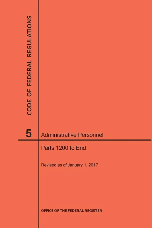 Code of Federal Regulations Title 5, Administrative Personnel, Parts 1200-End, 2017