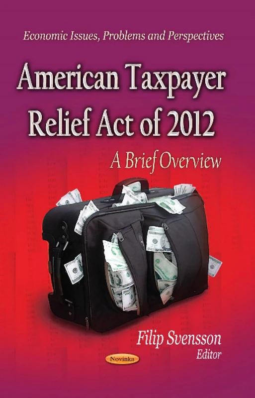 American Taxpayer Relief Act of 2012: A Brief Overview (Economic Issues, Problems and Perspectives)