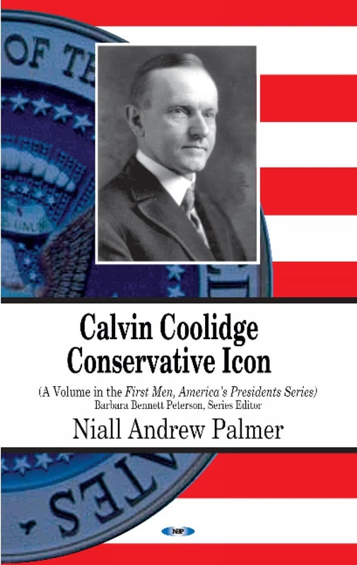 Calvin Coolidge: Conservative Icon (First Men, American's Presidents)