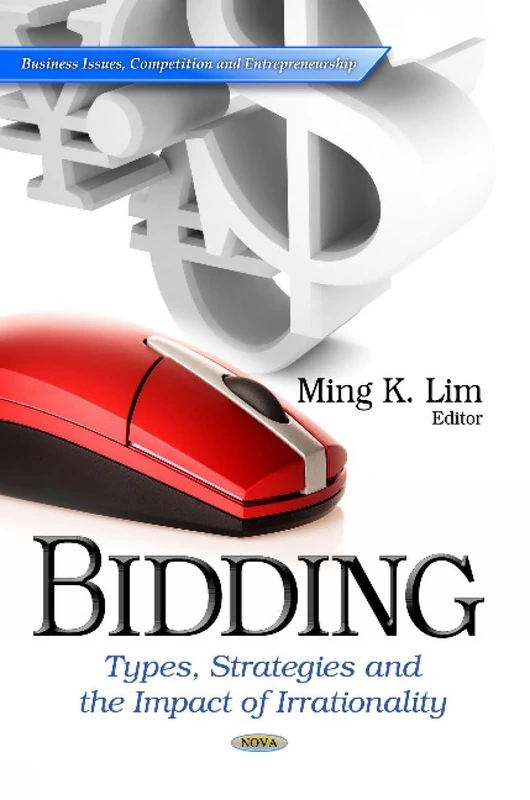 BIDDING TYPES STRATEGIES IMP: Types, Strategies & the Impact of Irrationality (Business Issues, Competition and Entrepreneurship) - Image 1
