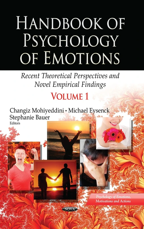 HANDBOOK OF PSYCHOLOGY OF EMOTIONS VOL 1: Recent Theoretical Perspectives & Novel Empirical Findings -- Volume 1 (Psychology of Emotions, Motivations and Actions)