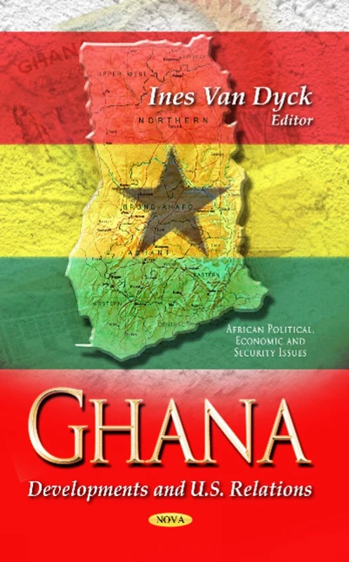 Ghana: Developments & U.S. Relations (African Political, Economic, and Security Issues)