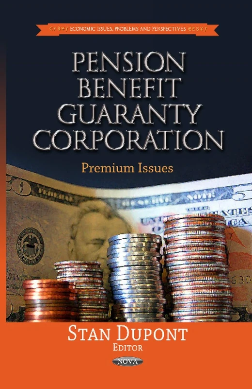 Pension Benefit Guaranty Corporation: Premium Issues (Economic Issues, Problems and Perspectives)