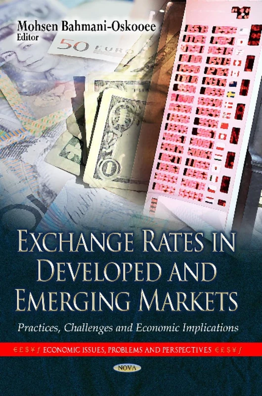 EXCHANGE RATES IN DEVELOPED: Practices, Challenges & Economic Implications (Economic Issues, Problems and Perspectives)