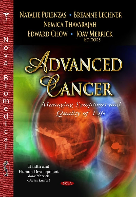 ADVANCED CANCER: Managing Symptoms & Quality of Life (Health and Human Development)